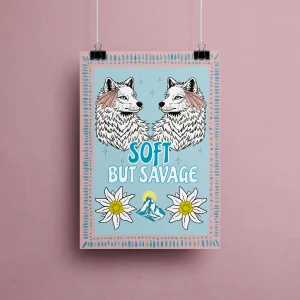 Affiche “Soft but Savage”