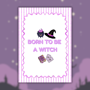 Affiche "Born to Be a Witch" : chaudron noir bouillonnant de potion violette, chapeau de sorcière noir et cartes magiques sur fond rayé rose et blanc encadré d'une bordure rose dentelée festonnée